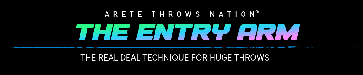 the entry arm- the technique for huge throws